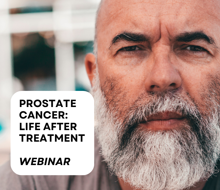 WEBINAR: Prostate Cancer Life After Treatment